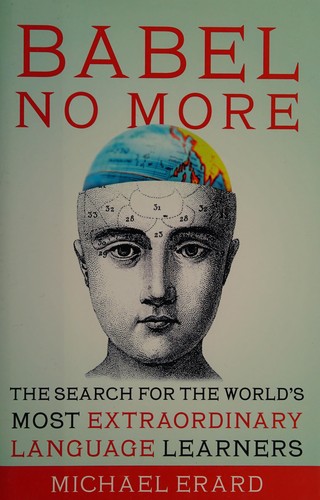 Michael Erard: Babel no more (2012, Free Press)