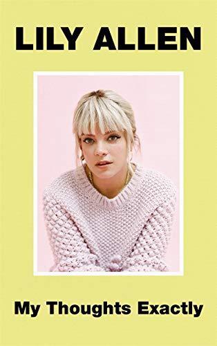 Lily Allen, Lily Allen: My thoughts exactly (Hardcover, 2018, Blink Publishing)