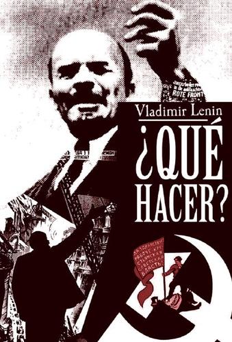 Lenin, Atilio Boron: ¿Qué Hacer? (Paperback, Spanish language, 2010, Ministerio del Poder Poder Popular para la Comunicación y la Información)