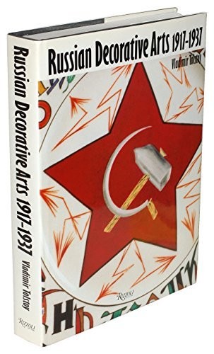 Vladimir Pavlovich Tolstoĭ: Russian decorative arts, 1917-1937 (1990, Rizzoli, Rizzoli International Publications, Incorporated)