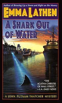 Emma Lathen: A Shark Out Of Water A John Putnam Thatcher Mystery (HarperCollins Publishers)