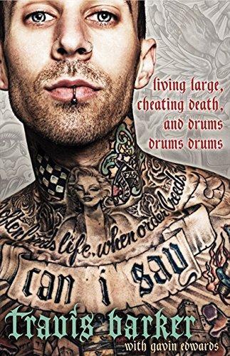 Travis Barker: Can I Say: Living Large, Cheating Death, and Drums, Drums, Drums (2015)