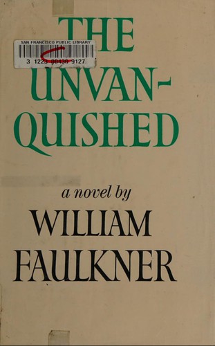 William Faulkner: The unvanquished. (1965, Random House)