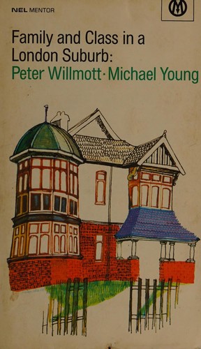 Peter Willmott: Family and class in a London suburb (1976, New English Library)