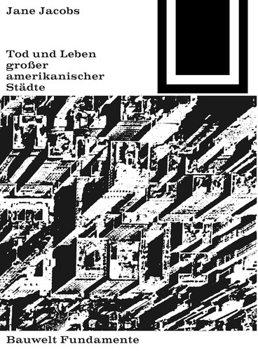Jane Jacobs, Jane Jacobs, Gerd Albers: Tod und Leben Großer Amerikanischer Städte (German language, 2015, de Gruyter GmbH, Walter)