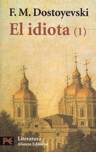 Fyodor Dostoevsky: El Idiota (Paperback, Spanish language, 2005, Alianza)