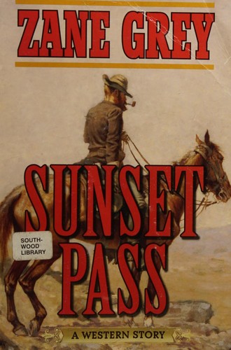Zane Grey: Sunset Pass (2015, Skyhorse Publishing Company, Incorporated, Skyhorse Publishing)