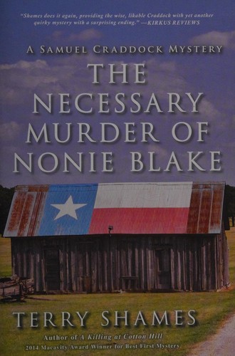 Terry Shames: The necessary murder of Nonie Blake (2016)