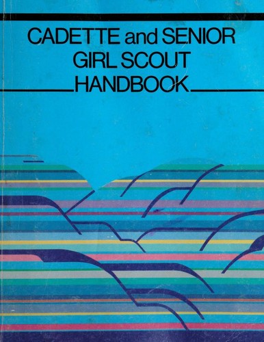 Girl Scouts of the U S A: Cadette and Senior Girl Scout Handbook (Paperback, 1987, Prentice Hall)