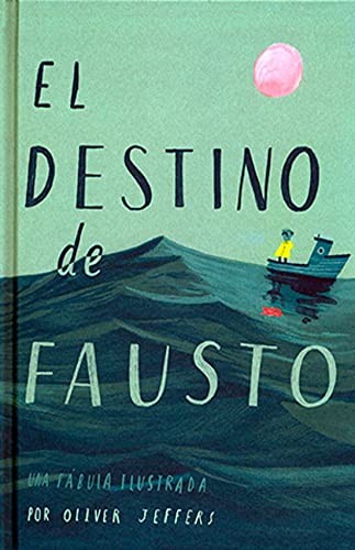 Oliver Jeffers: El destino de Fausto (Spanish Edition) (2021, Fondo de Cultura Económica)