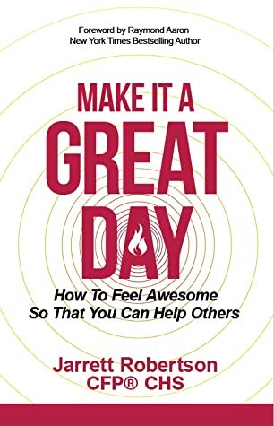 Jarrett Robertson: Make It A Great Day (Paperback, 2022, 10-10-10)