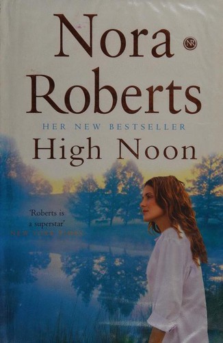 Nora Roberts: High Noon (Hardcover, 2007, Thorndike Press)