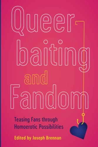 Joseph Brennan: Queerbaiting and fandom (2019, University of Iowa Press, University Of Iowa Press)
