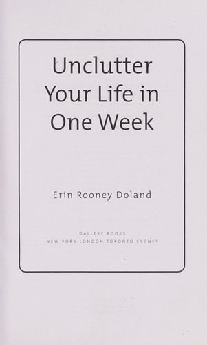 Erin Rooney Doland: Unclutter your life in one week (2011, Gallery Books)