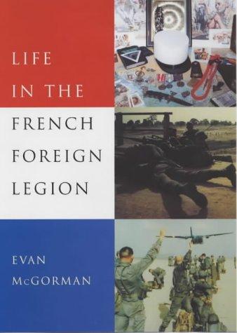 Evan McGorman: Life in the French Foreign Legion (Hardcover, 2002, Robert Hale Limited, The Crowood Press)