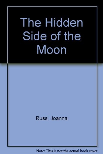Joanna Russ: The Hidden Side of the Moon (St Martins Pr)