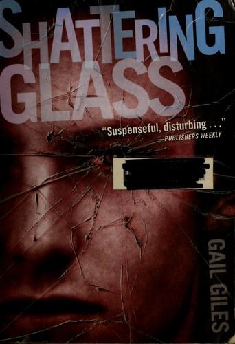 Gail Giles: Shattering Glass (2003, Simon Pulse)