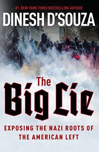 Dinesh D'Souza: The Big Lie: Exposing the Nazi Roots of the American Left (2017)