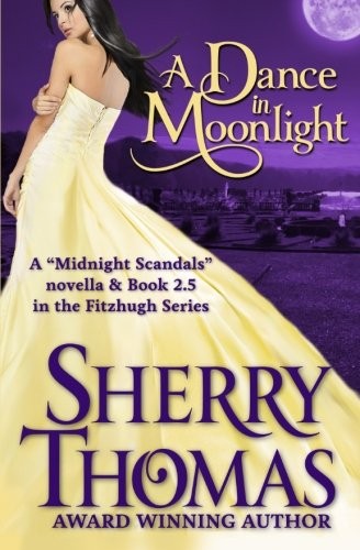 Sherry Thomas: A Dance in Moonlight (Paperback, 2013, NLA Digital, LLC)