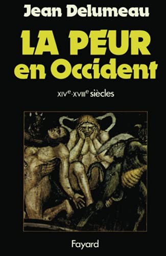 Jean Delumeau: La peur en Occident, XIVe-XVIIIe siècles