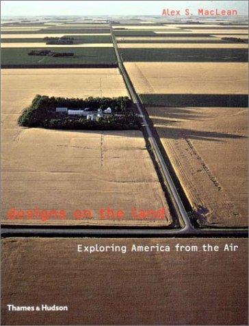 Alex S. MacLean: Designs on the land (2003, Thames & Hudson)