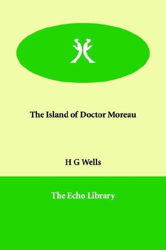 H. G. Wells: The Island of Doctor Moreau (Paperback, Paperbackshop.Co.UK Ltd - Echo Library)