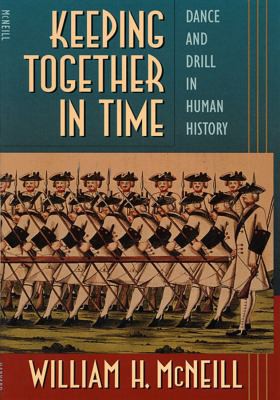 William Hardy McNeill: Keeping Together in Time (1997, Harvard University Press)