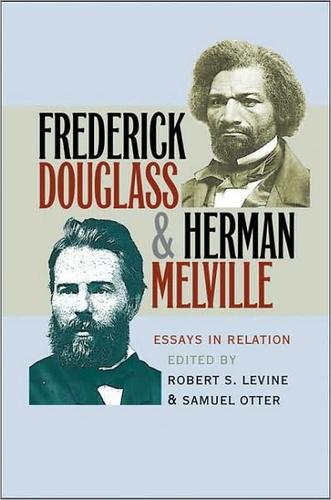 Robert S. Levine: Frederick Douglass & Herman Melville (2008, University of North Carolina Press)