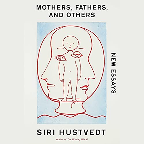 Siri Hustvedt: Mothers, Fathers, and Others (AudiobookFormat, 2021, Simon & Schuster Audio)