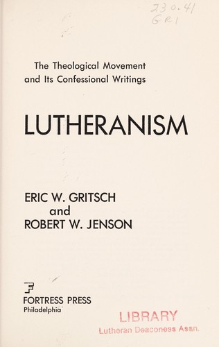 Eric W. Gritsch: Lutheranism (1976, Fortress Press)