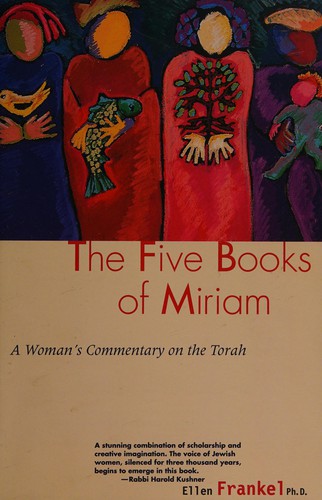 Ellen Frankel: The Five books of Miriam (1998, Harper SAnFrancisco)