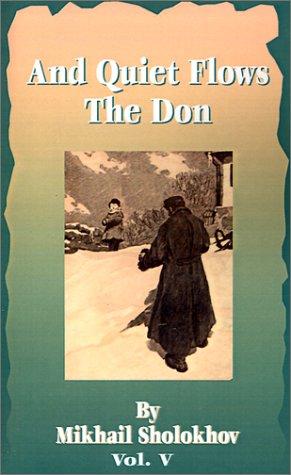 Mikhail Aleksandrovich Sholokhov: And Quiet Flows the Don (Paperback, 2001, Fredonia Books (NL))