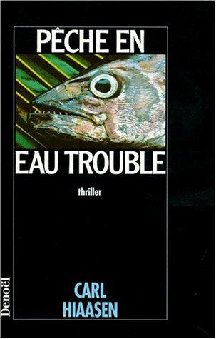 Carl Hiaasen: Pêche en eau trouble (Paperback, French language, 1998, Denoël)