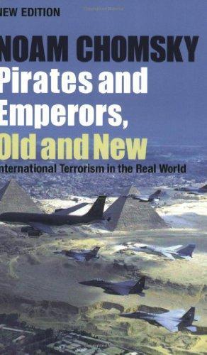 Noam Chomsky: Pirates and Emperors, Old and New: International Terrorism in the Real World (Paperback, 2002, South End Press)