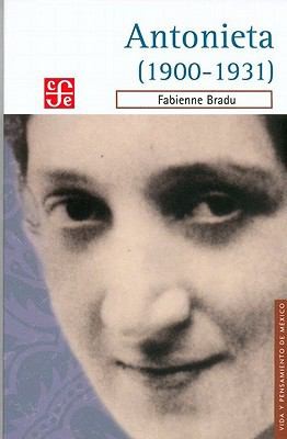 Fabienne Bradu: Antonieta 19001931
            
                Vida y Pensamiento de Mexico (2011, Fondo de Cultura Economica USA)