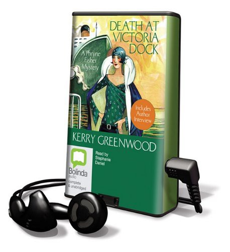 Kerry Greenwood, Stephanie Daniel: Death at Victoria Dock (EBook, 2011, Bolinda Audio)