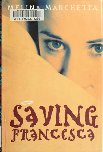 Melina Marchetta: Saving Francesca (2004, Alfred A. Knopf, Distributed by Random House)