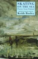 Keith Bosley: Skating on the sea (Paperback, 1997, Bloodaxe, Bloodaxe Books Ltd, Bloodaxe Books)