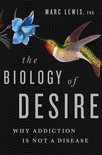 Marc Lewis: The Biology of Desire (Paperback, PublicAffairs)