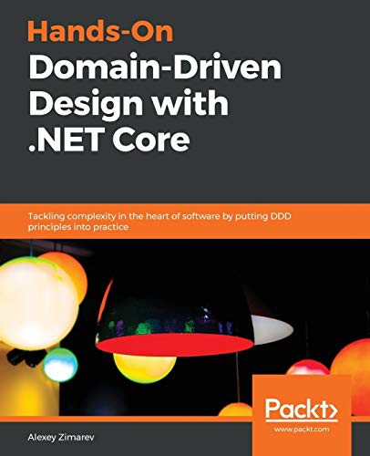 Alexey Zimarev: Hands-On Domain-Driven Design with .NET Core (Paperback, Packt Publishing)