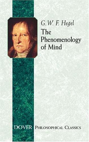 Georg Wilhelm Friedrich Hegel: The Phenomenology of Mind (Philosophical Classics) (Paperback, Dover Publications)