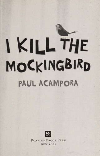 Paul Acampora: I kill the mockingbird (2014)