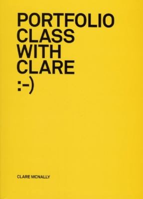 Clare McNally: Portfolio Class With Clare (2009, Bis Publishers)