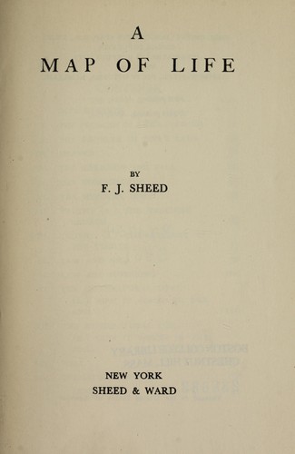 F. J. Sheed: A map of life (1947, Sheed & Ward)