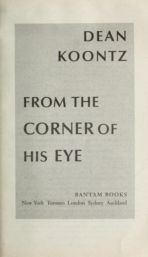 Dean Koontz, Dean R. Koontz: From the corner of his eye (2001, Bantam Books)