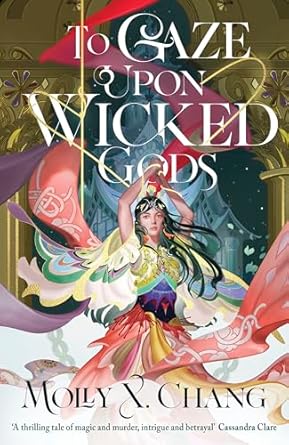 Molly X. Chang: To Gaze upon Wicked Gods (2024, Random House Publishing Group)