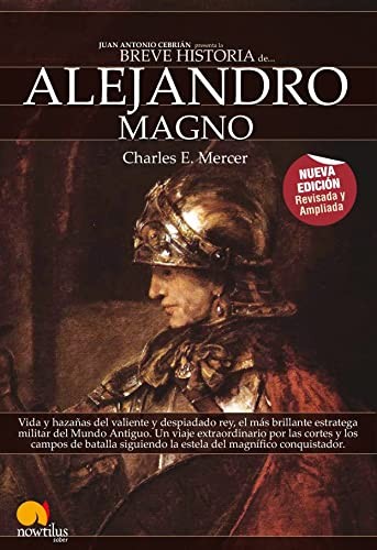 Charles E. Mercer, Grupo Ros: Breve historia de Alejandro Magno (Paperback, Spanish language, Ediciones Nowtilus, Nowtilus)