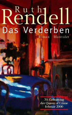 Ruth Rendell: Das Verderben. (Hardcover, German language, 2000, Blanvalet)