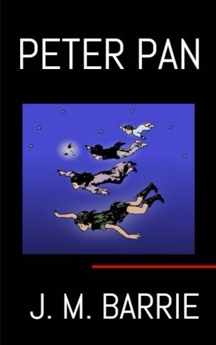 J. M. Barrie: Peter Pan (Paperback, 2017, CreateSpace Independent Publishing Platform)