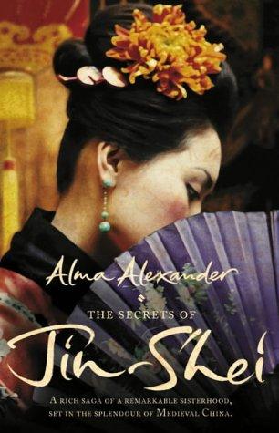 Alma Alexander: The Secrets of Jin-Shei (Hardcover, 2004, HarperCollins Publishers Ltd)